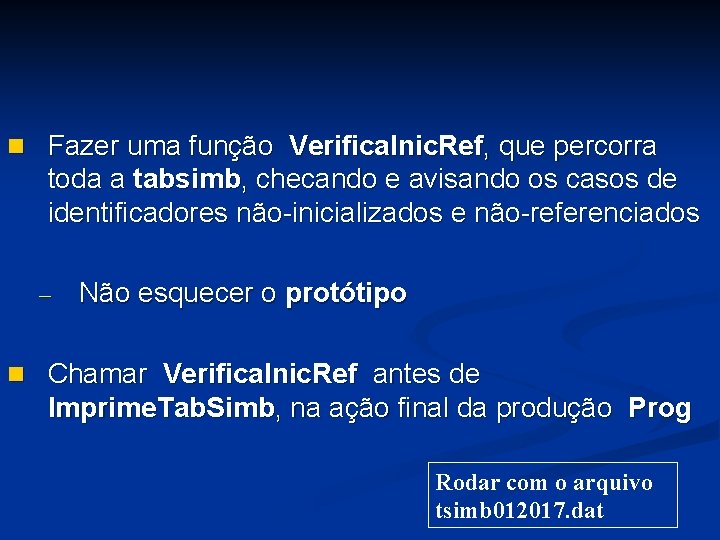 n Fazer uma função Verifica. Inic. Ref, que percorra toda a tabsimb, checando e