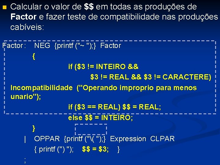 n Calcular o valor de $$ em todas as produções de Factor e fazer