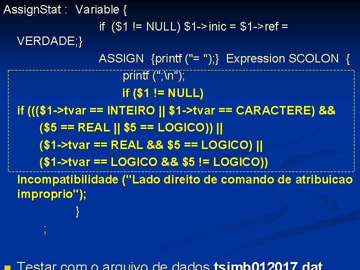 Assign. Stat : Variable { if ($1 != NULL) $1 ->inic = $1 ->ref