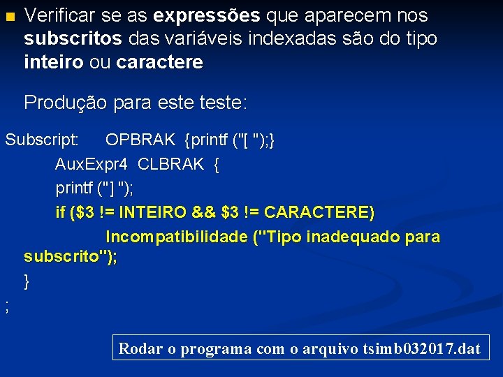 n Verificar se as expressões que aparecem nos subscritos das variáveis indexadas são do