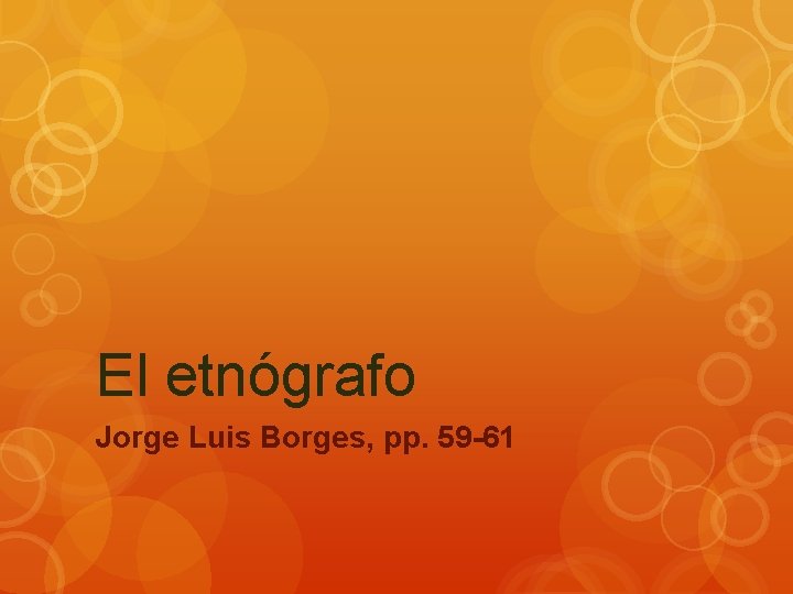 El etnógrafo Jorge Luis Borges, pp. 59 -61 