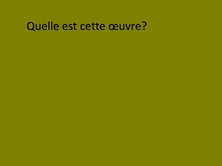 Quelle est cette œuvre? 