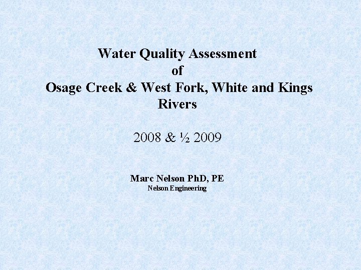 Water Quality Assessment of Osage Creek & West Fork, White and Kings Rivers 2008