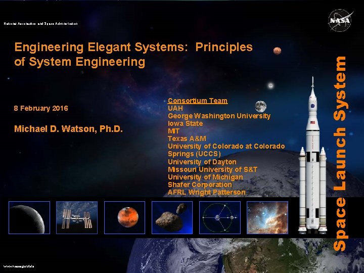 Engineering Elegant Systems: Principles of System Engineering 8 February 2016 Michael D. Watson, Ph.