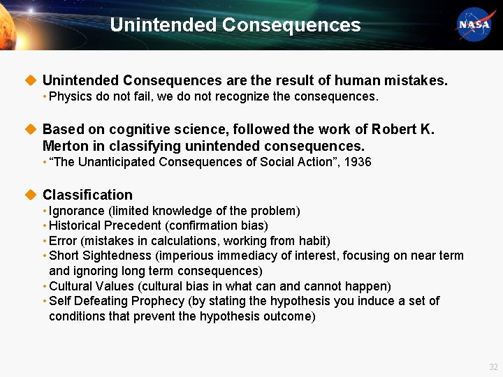 Unintended Consequences u Unintended Consequences are the result of human mistakes. • Physics do