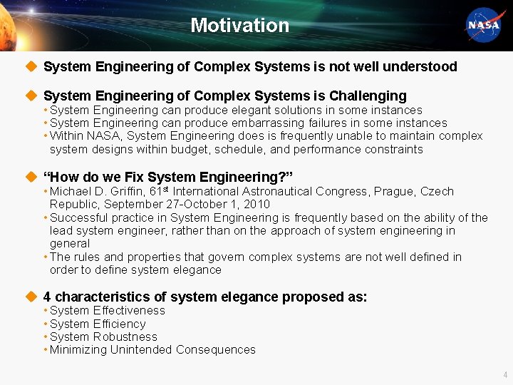 Motivation u System Engineering of Complex Systems is not well understood u System Engineering Motivation u System Engineering of Complex Systems is not well understood u System Engineering