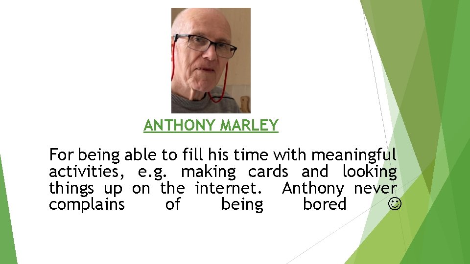 ANTHONY MARLEY For being able to fill his time with meaningful activities, e. g.