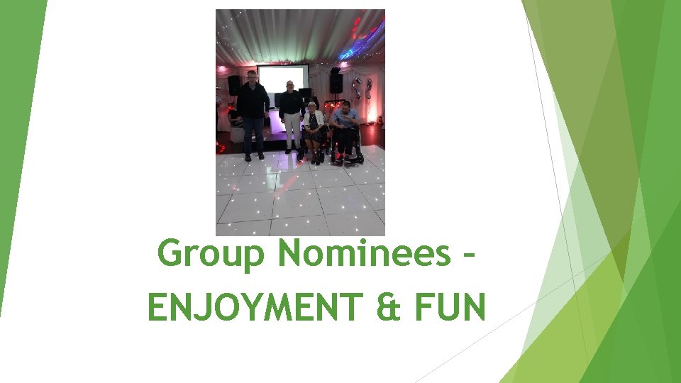 Group Nominees – ENJOYMENT & FUN 