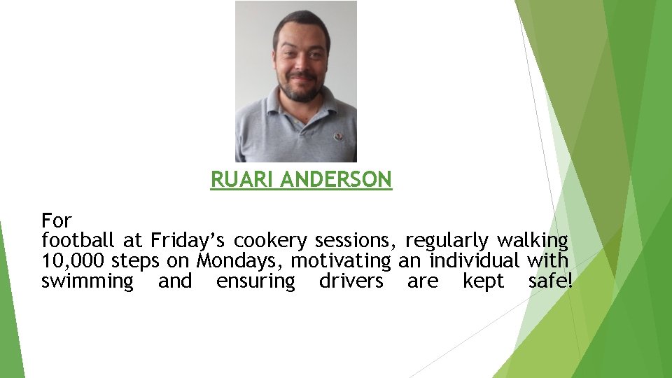 RUARI ANDERSON For football at Friday’s cookery sessions, regularly walking 10, 000 steps on