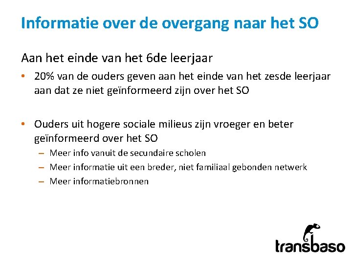 Informatie over de overgang naar het SO Aan het einde van het 6 de