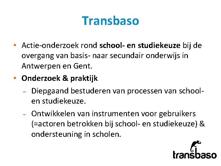 Transbaso • Actie-onderzoek rond school- en studiekeuze bij de overgang van basis- naar secundair