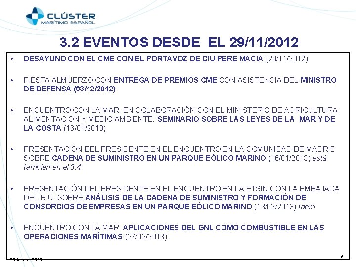 3. 2 EVENTOS DESDE EL 29/11/2012 • DESAYUNO CON EL CME CON EL PORTAVOZ
