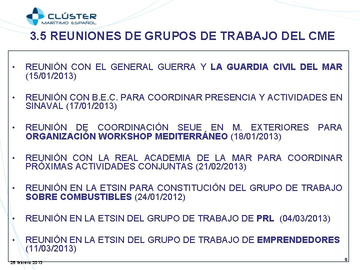 3. 5 REUNIONES DE GRUPOS DE TRABAJO DEL CME • REUNIÓN CON EL GENERAL