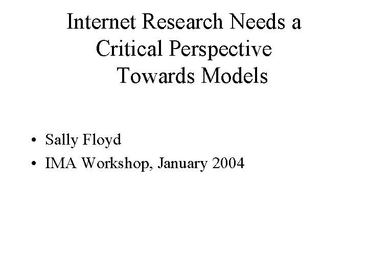 Internet Research Needs a Critical Perspective Towards Models