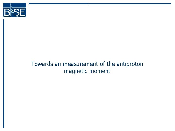 Towards an measurement of the antiproton magnetic moment 