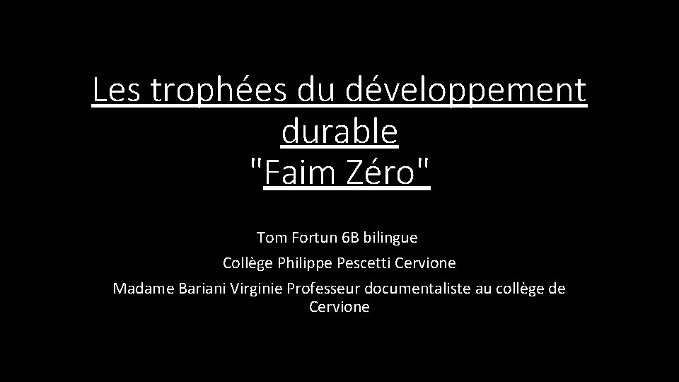 Les trophées du développement durable "Faim Zéro" Tom Fortun 6 B bilingue Collège Philippe