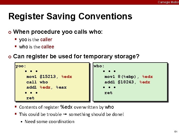 Carnegie Mellon Register Saving Conventions ¢ When procedure yoo calls who: § yoo is