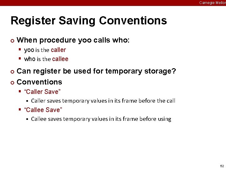 Carnegie Mellon Register Saving Conventions ¢ When procedure yoo calls who: § yoo is