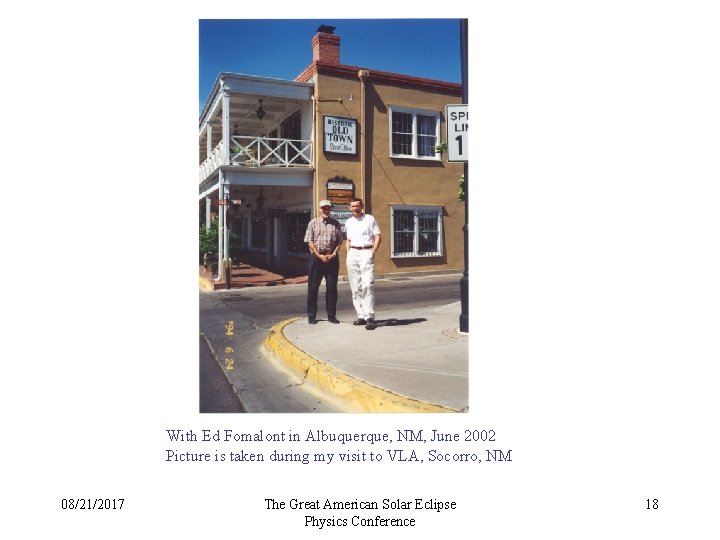 With Ed Fomalont in Albuquerque, NM, June 2002 Picture is taken during my visit With Ed Fomalont in Albuquerque, NM, June 2002 Picture is taken during my visit