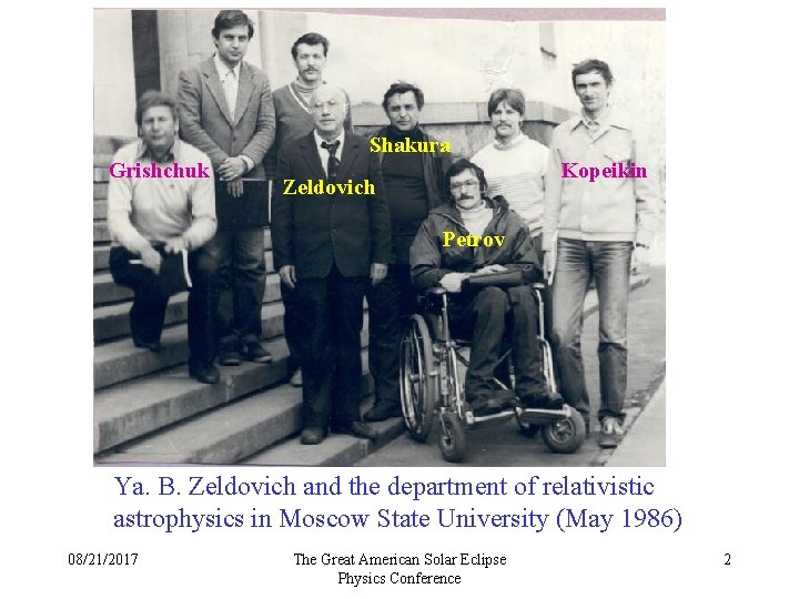 Shakura Grishchuk Kopeikin Zeldovich Petrov Ya. B. Zeldovich and the department of relativistic astrophysics Shakura Grishchuk Kopeikin Zeldovich Petrov Ya. B. Zeldovich and the department of relativistic astrophysics