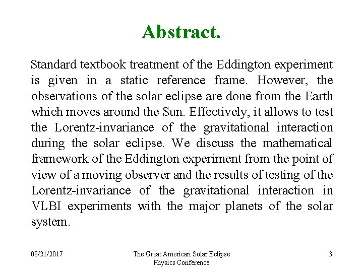 Abstract. Standard textbook treatment of the Eddington experiment is given in a static reference Abstract. Standard textbook treatment of the Eddington experiment is given in a static reference