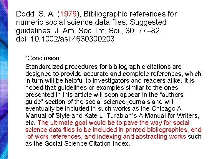 Dodd, S. A. (1979), Bibliographic references for numeric social science data files: Suggested guidelines.