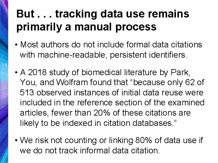 But. . . tracking data use remains primarily a manual process • Most authors