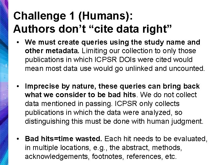 Challenge 1 (Humans): Authors don’t “cite data right” • We must create queries using