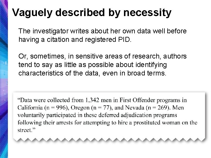 Vaguely described by necessity The investigator writes about her own data well before having