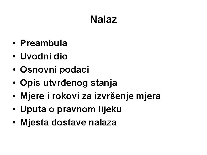 Nalaz • • Preambula Uvodni dio Osnovni podaci Opis utvrđenog stanja Mjere i rokovi