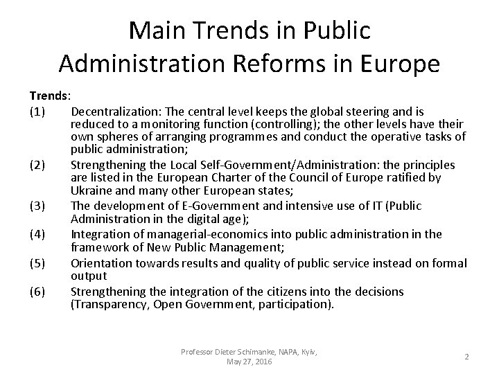 Main Trends in Public Administration Reforms in Europe Trends: (1) Decentralization: The central level