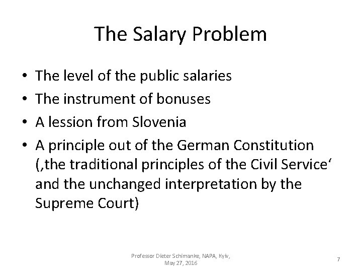 The Salary Problem • • The level of the public salaries The instrument of