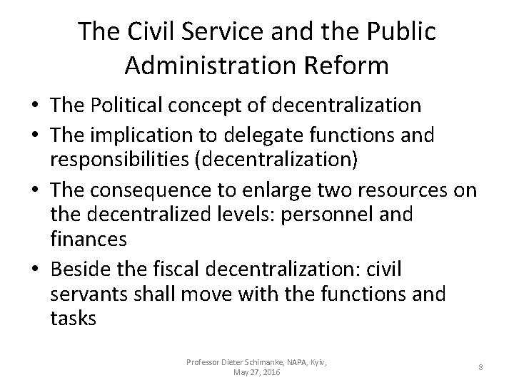 The Civil Service and the Public Administration Reform • The Political concept of decentralization