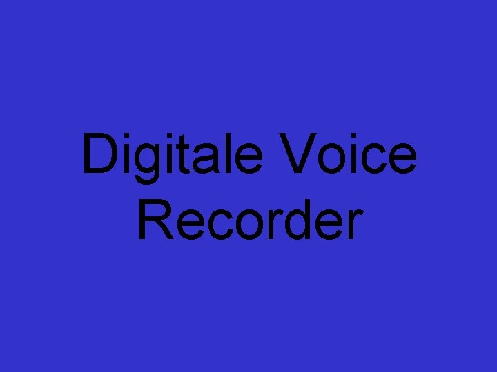 Digitale Voice Recorder 