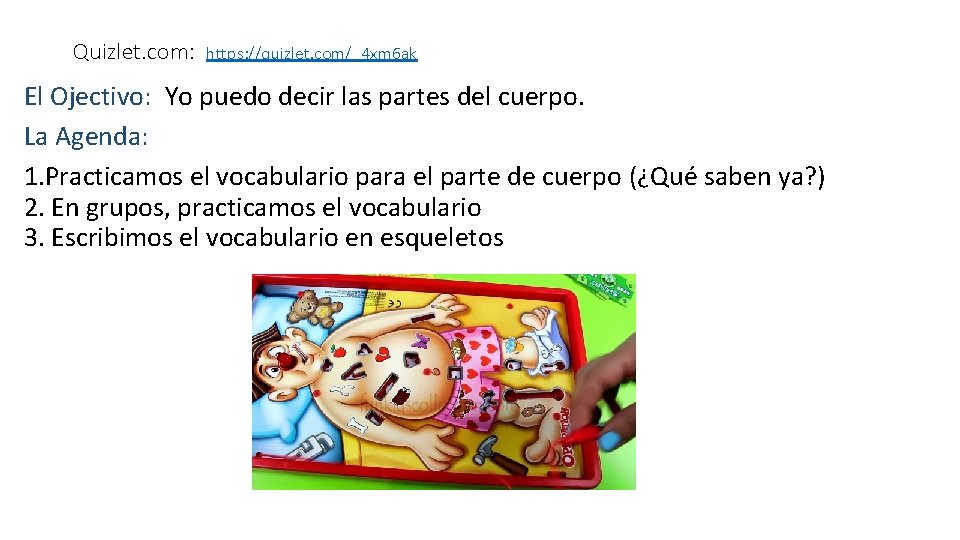 Quizlet. com: https: //quizlet. com/_4 xm 6 ak El Ojectivo: Yo puedo decir las