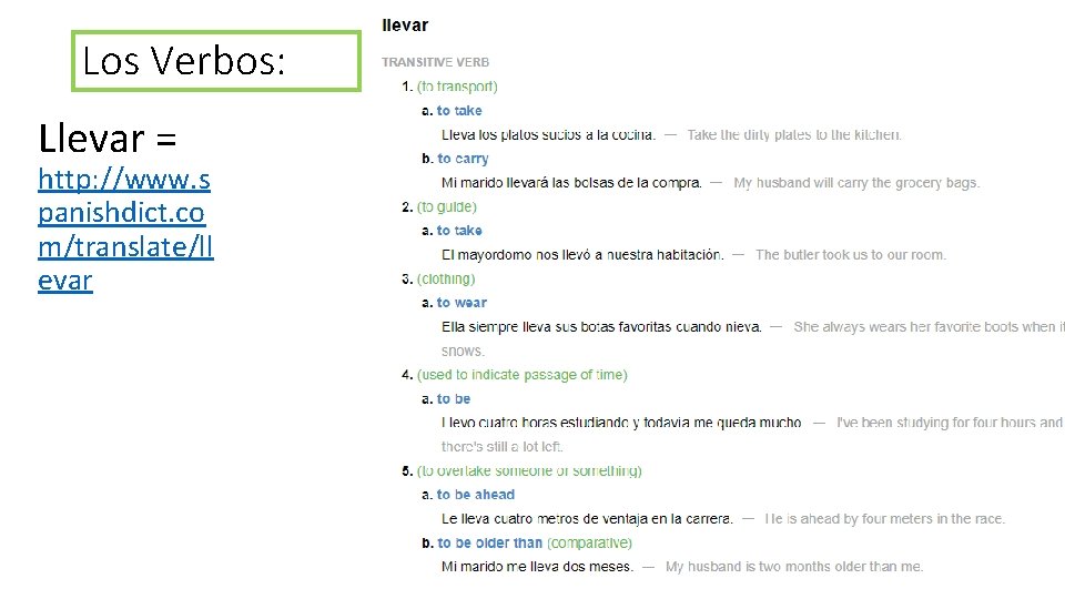 Los Verbos: Llevar = http: //www. s panishdict. co m/translate/ll evar 