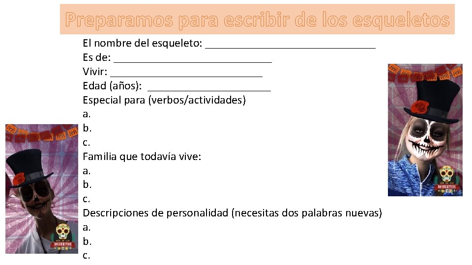 Preparamos para escribir de los esqueletos El nombre del esqueleto: _______________ Es de: ______________