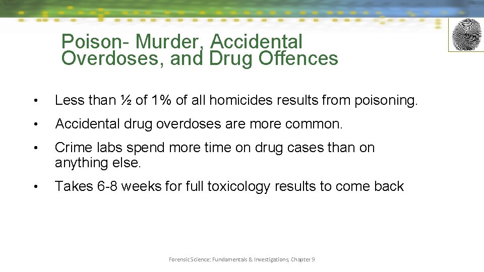 Poison- Murder, Accidental Overdoses, and Drug Offences • Less than ½ of 1% of