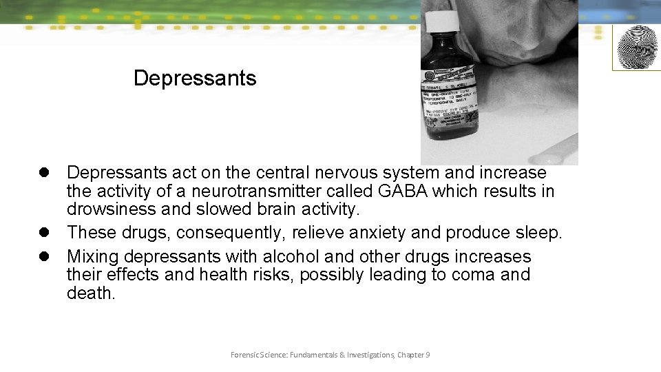 Depressants act on the central nervous system and increase the activity of a neurotransmitter