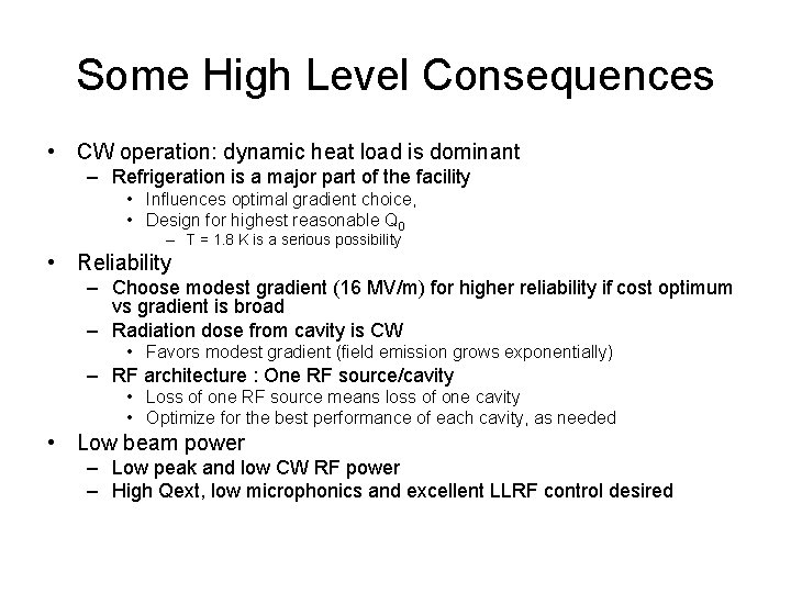 Some High Level Consequences • CW operation: dynamic heat load is dominant – Refrigeration