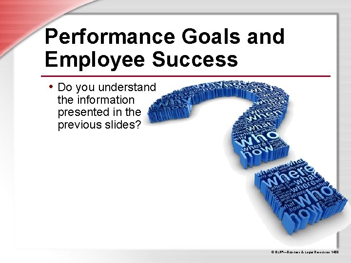 Performance Goals and Employee Success • Do you understand the information presented in the Performance Goals and Employee Success • Do you understand the information presented in the