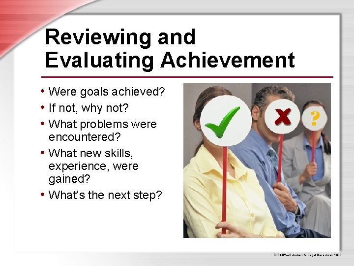 Reviewing and Evaluating Achievement • Were goals achieved? • If not, why not? • Reviewing and Evaluating Achievement • Were goals achieved? • If not, why not? •