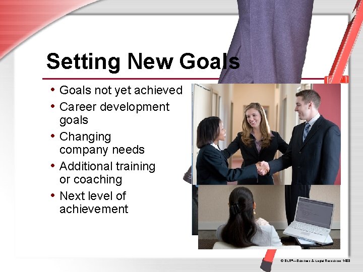 Setting New Goals • Goals not yet achieved • Career development goals • Changing Setting New Goals • Goals not yet achieved • Career development goals • Changing