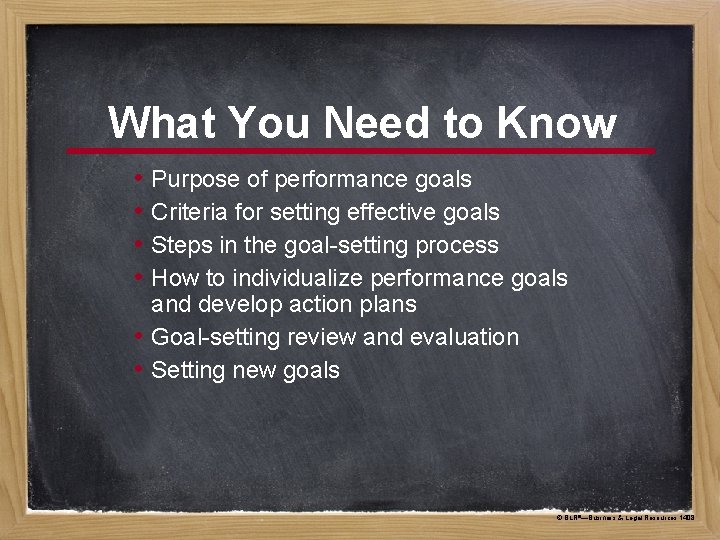 What You Need to Know • Purpose of performance goals • Criteria for setting What You Need to Know • Purpose of performance goals • Criteria for setting