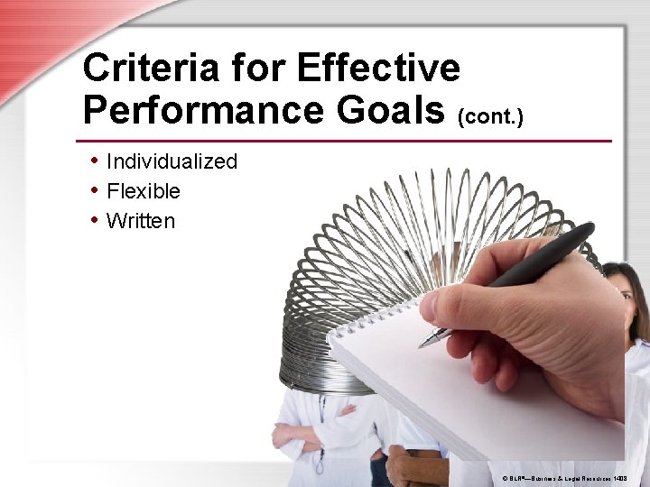 Criteria for Effective Performance Goals (cont. ) • Individualized • Flexible • Written © Criteria for Effective Performance Goals (cont. ) • Individualized • Flexible • Written ©