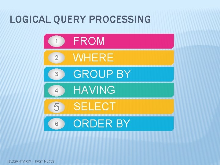 LOGICAL QUERY PROCESSING • 1 • 2 • 3 • 4 • 5 FROM