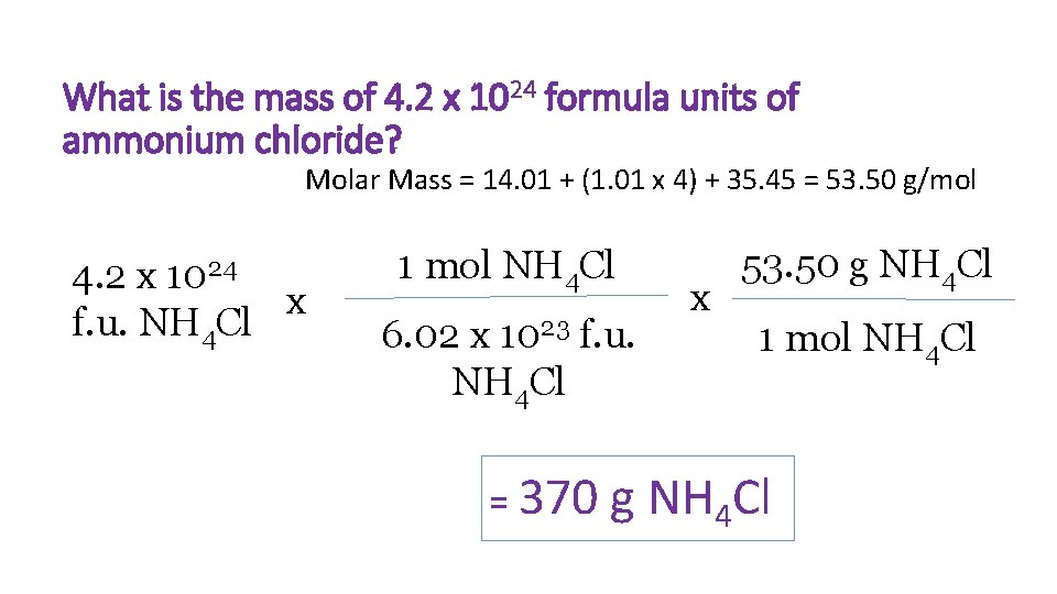 What is the mass of 4. 2 x 1024 formula units of ammonium chloride?