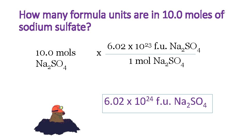 How many formula units are in 10. 0 moles of sodium sulfate? 10. 0