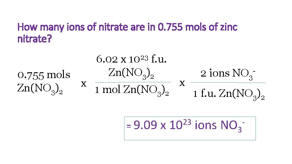 How many ions of nitrate are in 0. 755 mols of zinc nitrate? 6.