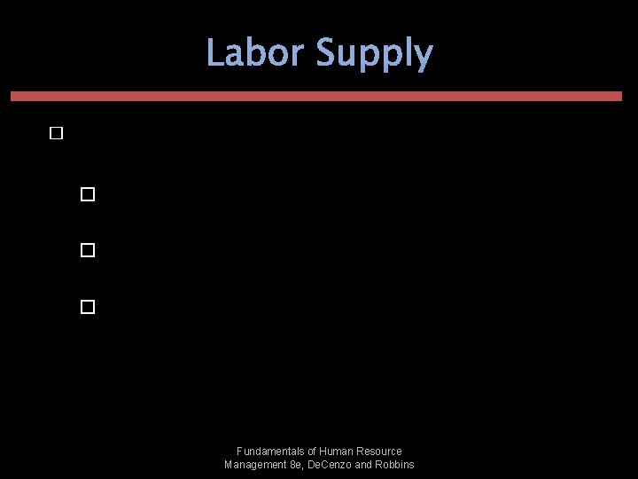 Labor Supply � Why Do Organizations Lay Off During Shortages? � Downsizing is part